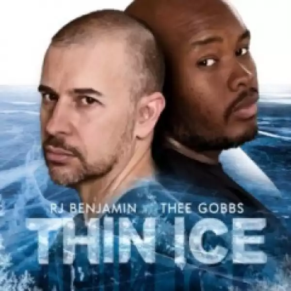 RJ Benjamin X Thee Gobbs - Thin Ice